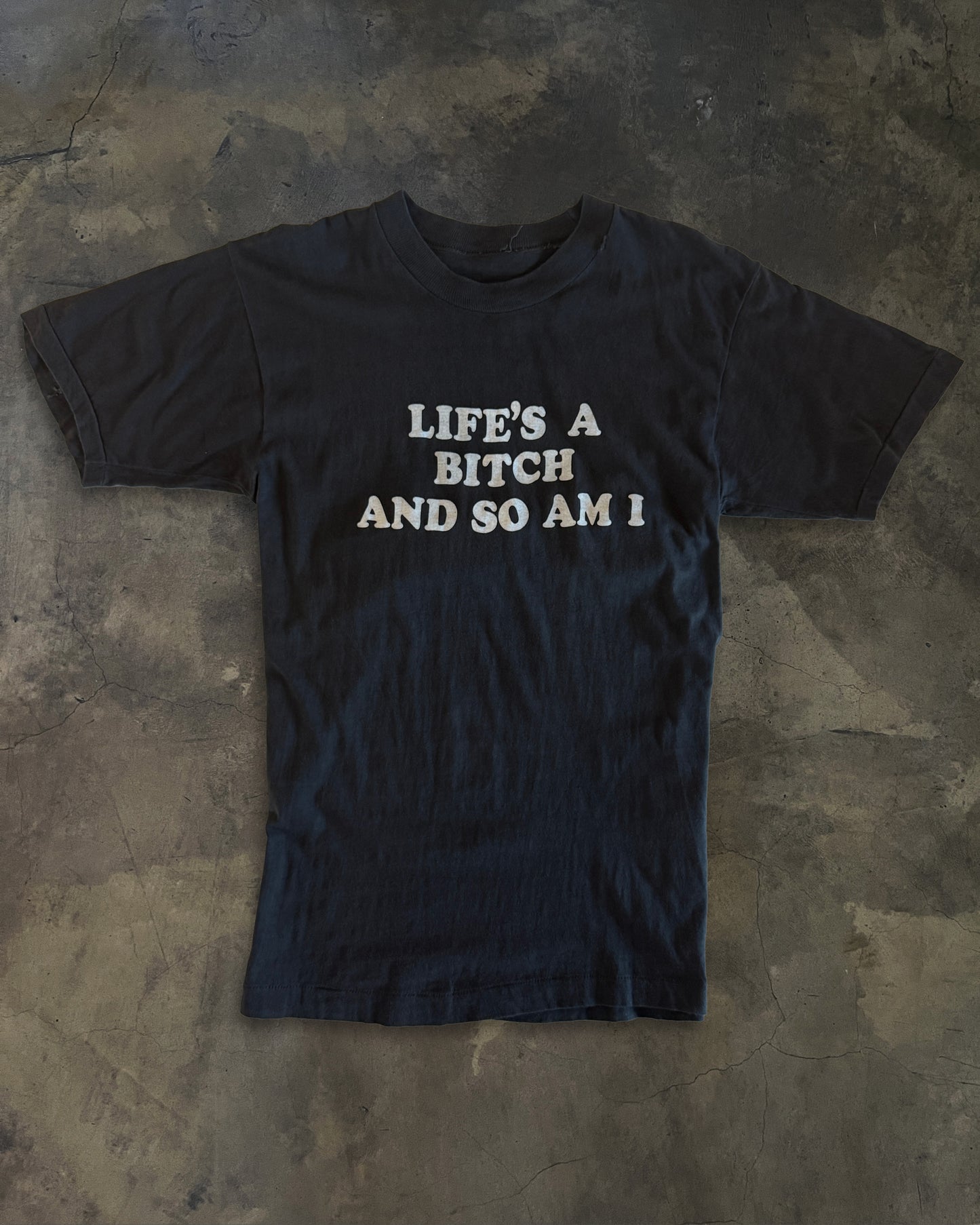 80's "LIFE'S A BITCH AND SO AM I" TEE